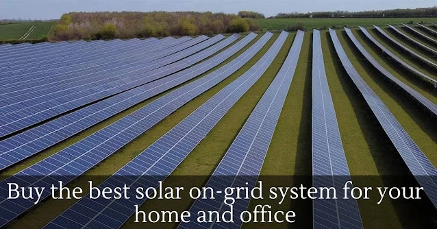 Buy the best solar on-grid system for your home and office