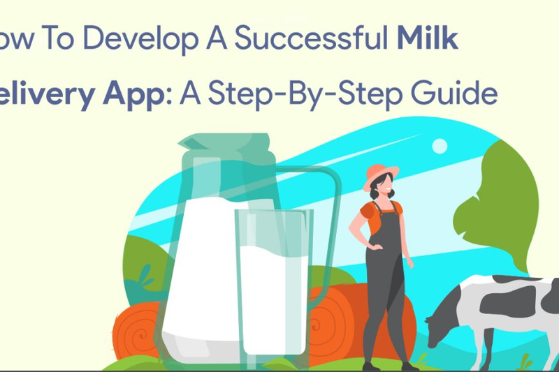 How to Develop a Successful Milk Delivery App: A Step-by-Step Guide