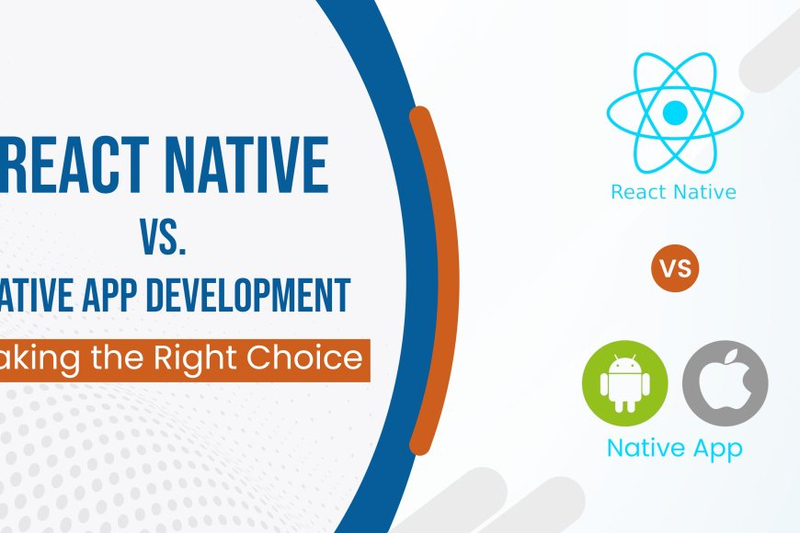 React Native vs. Native App Development: Making the Right Choice