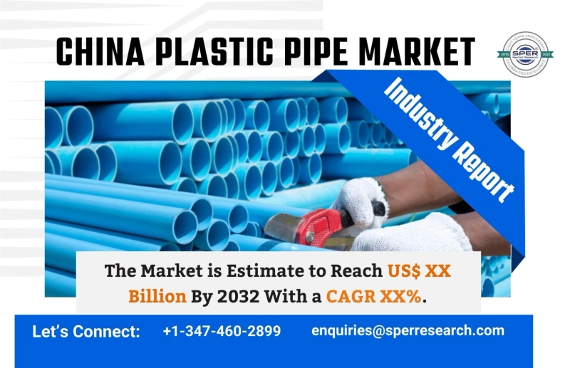 China Plastic Pipe Market Growth, Upcoming Trends, Revenue, CAGR Status, Business Challenges, Opportunities and Future Outlook till 2032: SPER Market Research