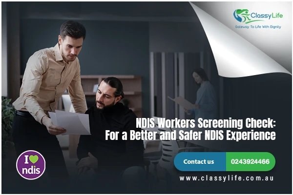 NDIS Workers Screening Check: For a Better and Safer NDIS Experience