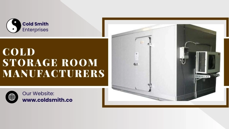 Choose the Right Cold Storage Room Manufacturer for Your Industry