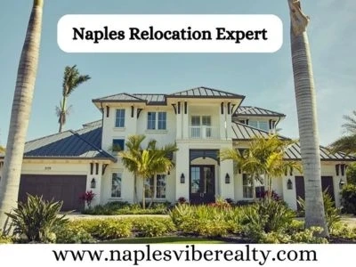 The Naples Relocation Experts: Naples Vibe Realty, Your Key to Effortless Relocation in Naples