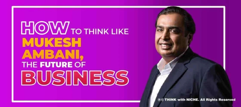 Think Like Mukesh Ambani: The Future of Business
