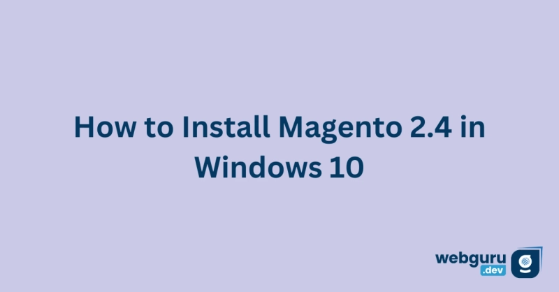 How to Install Magento 2.4 in Windows 10
