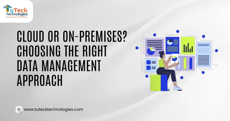 Cloud or On-Premises? Choosing the Right Data Management Approach