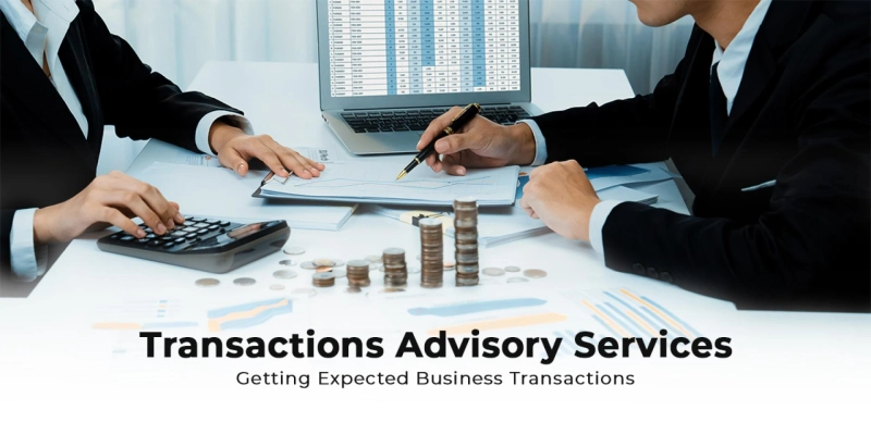How the Transactions Advisory Services in India Drive Successful Business Mergers, Acquisitions, and Business Growth