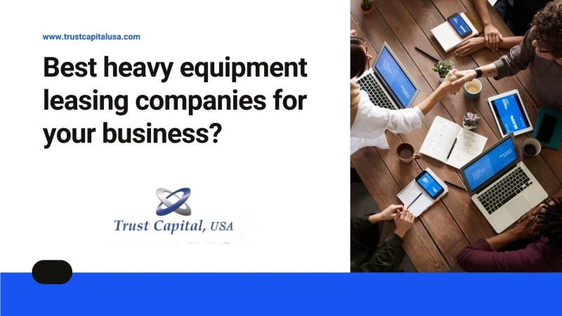 Best heavy equipment leasing companies for your business?