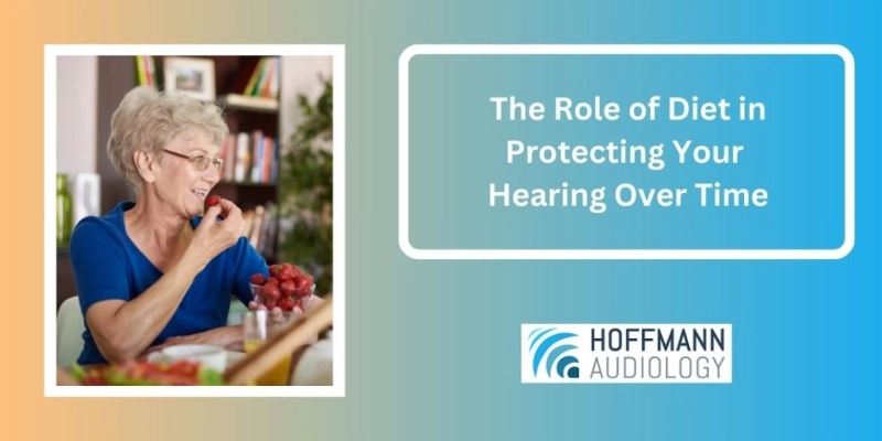 The Role of Diet in Protecting Your Hearing Over Time