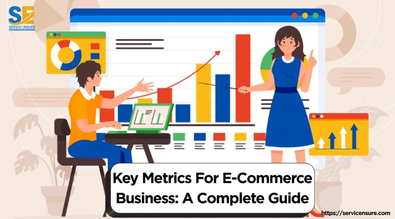 Key Metrics For E-Commerce Business: A Complete Guide