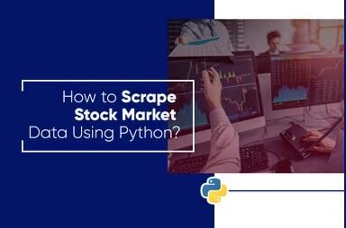 How To Scrape Stock Market Data Using Python?
