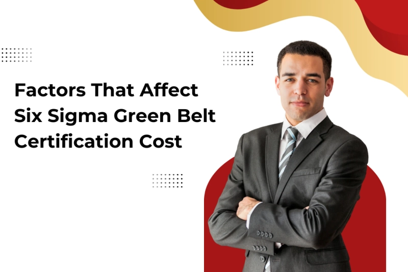 Factors That Affect Six Sigma Green Belt Certification Cost
