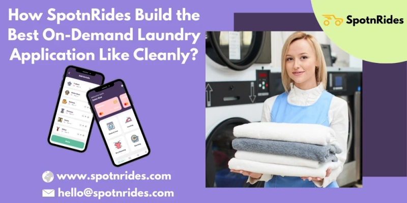 Start Your On-demand Laundry Business in 2021 With SpotnRides Cleanly Clone App Solution