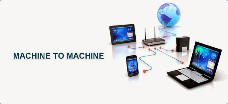 Machine to Machine (M2M) Machine to Machine (M2M) Connections through any communication channel