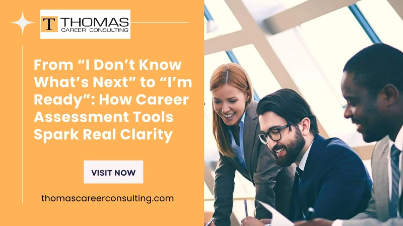 From “I Don’t Know What’s Next” to “I’m Ready”: How Career Assessment Tools Spark Real Clarity
