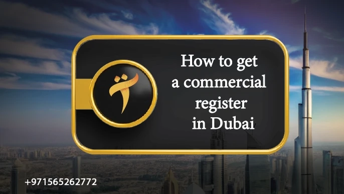 The Importance of a Commercial Register in Dubai: The Legal Foundation for Your Business Success
