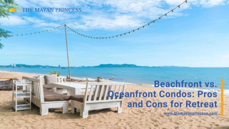 Beachfront vs. Oceanfront Condos: Pros and Cons for Retreat