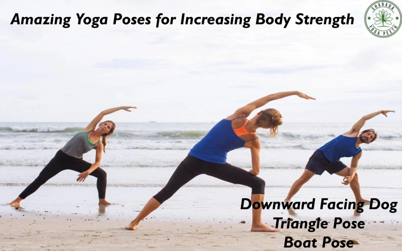 Amazing Yoga Poses for Increasing Body Strength