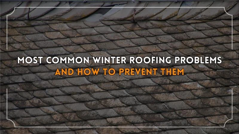 How Winter Damages Your Roof and What You Can Do to Prevent It