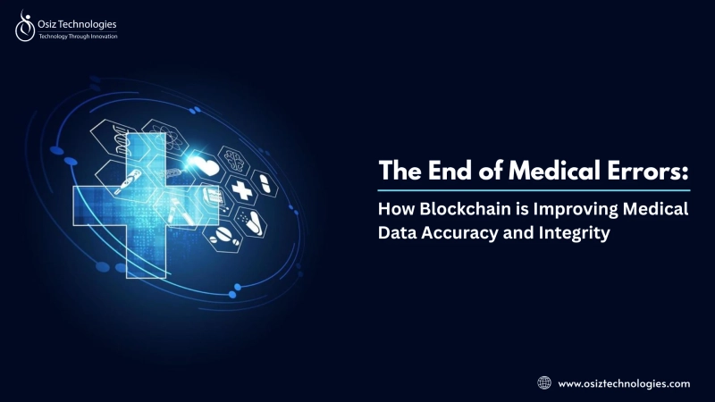 The End of Medical Errors: How Blockchain is Improving Medical Data Accuracy and Integrity