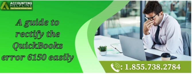 The best ever method to fix QuickBooks Error 6150
