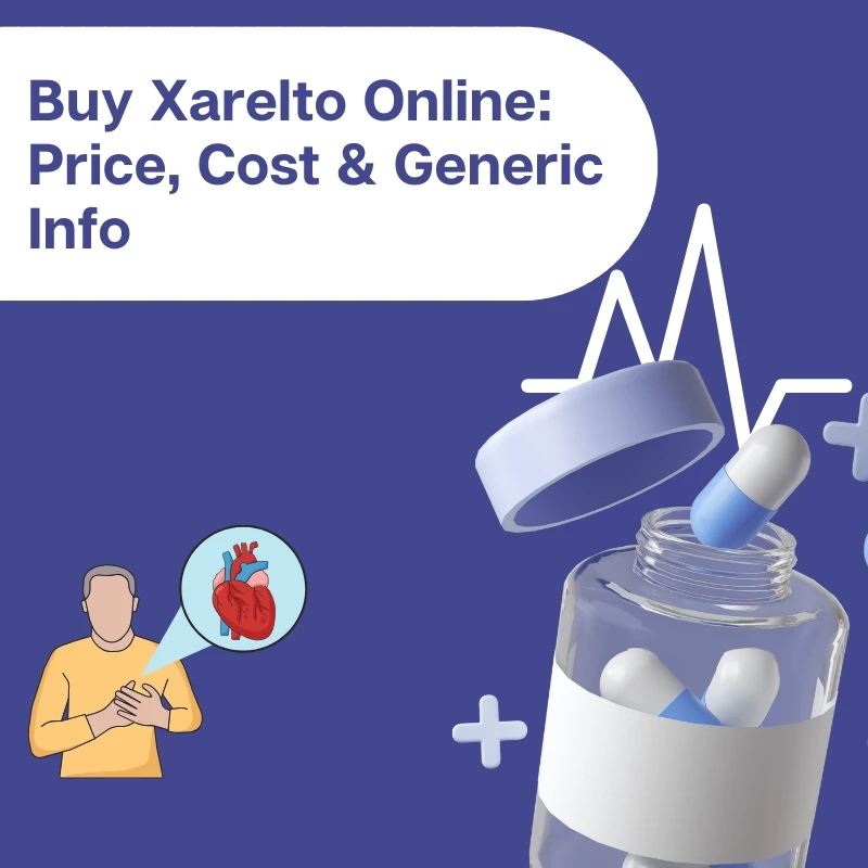 Buy Xarelto Online | Price, Cost & Generic Info