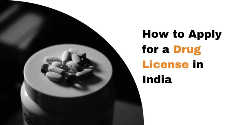 How to Apply for a Drug License in India