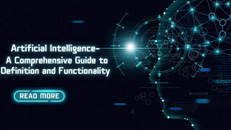 Artificial Intelligence- A Comprehensive Guide to Definition and Functionality