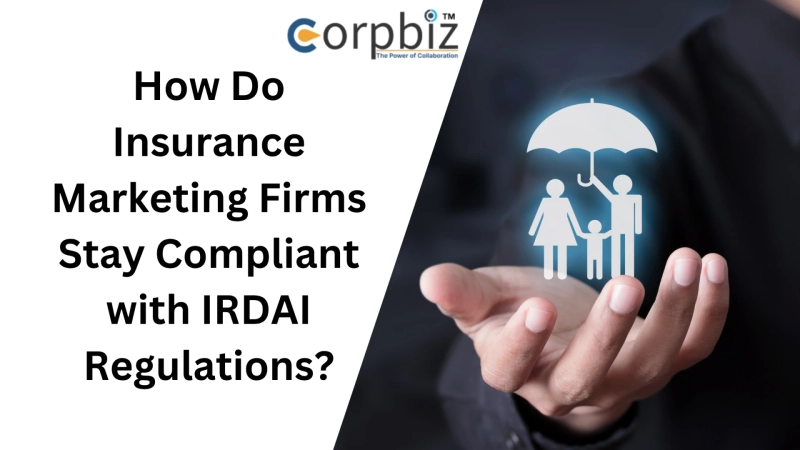 How Do Insurance Marketing Firms Stay Compliant with IRDAI Regulations?