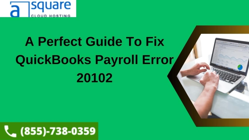 A Perfect Guide To Fix QuickBooks Payroll Error 20102