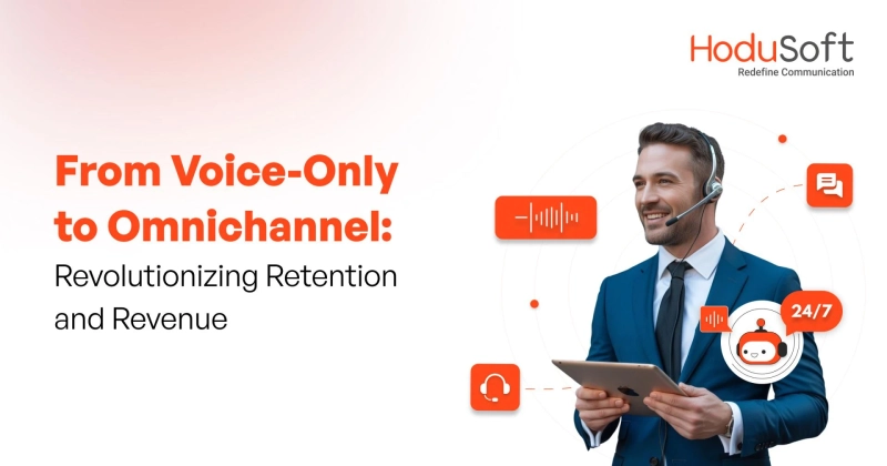 From Voice-Only to Omnichannel: Revolutionizing Retention & Revenue