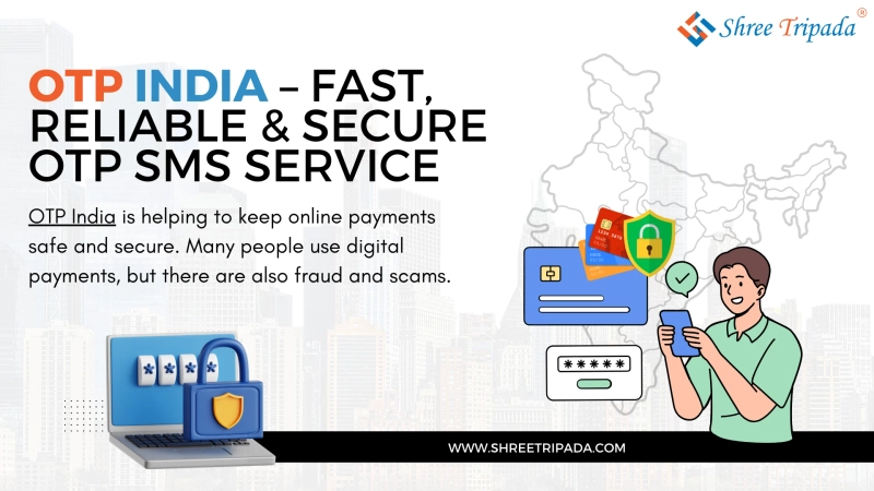 OTP India – Fast, Reliable & Secure OTP SMS Service in 2025