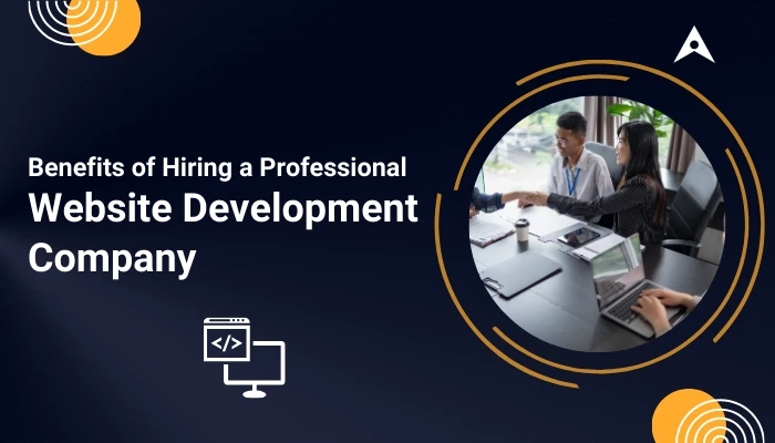 Benefits of Hiring a Professional Website Development Company