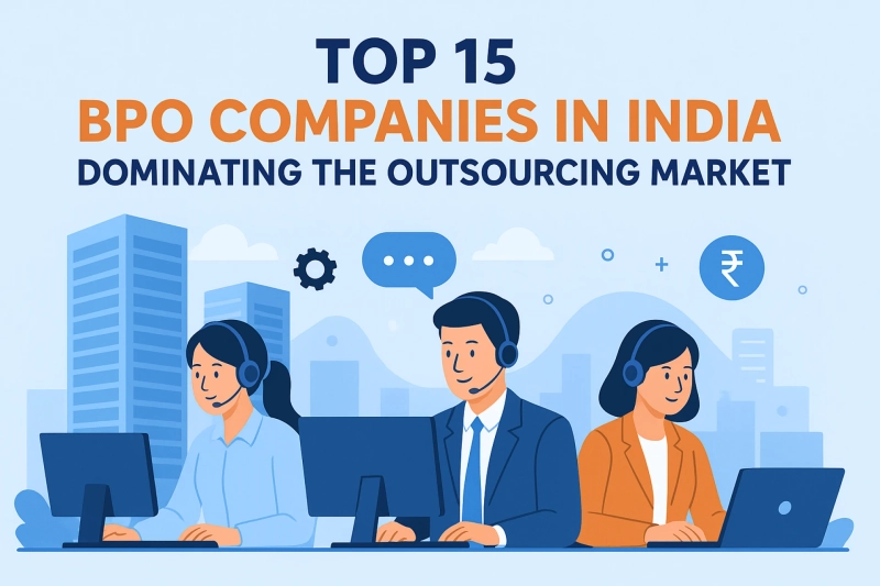 Top 15 BPO Companies in India Dominating the Outsourcing Market