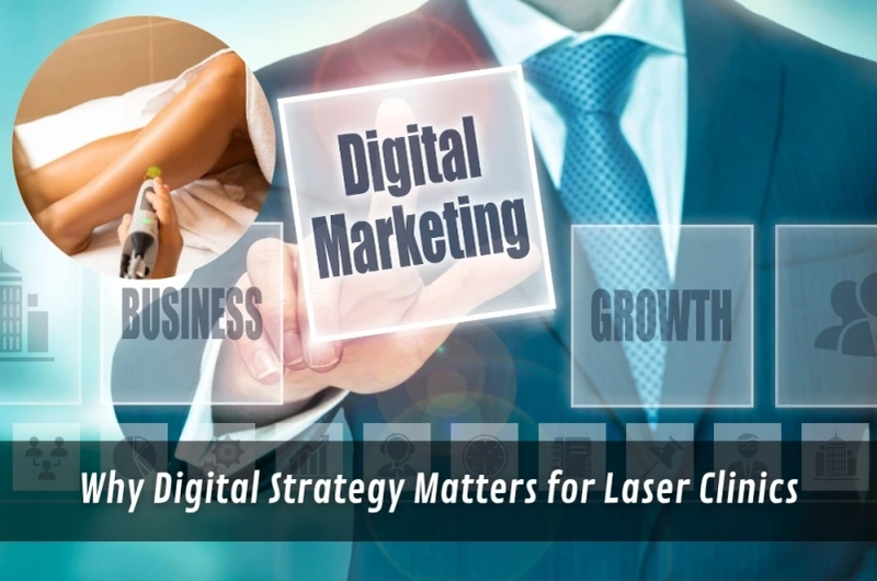 Why Digital Strategy Matters for Laser Clinics