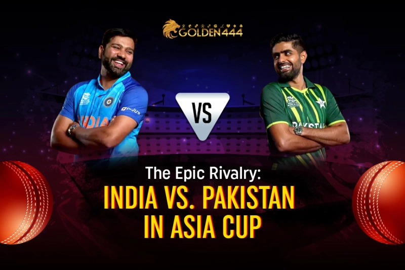 The Epic Rivalry: India vs. Pakistan in Asia Cup