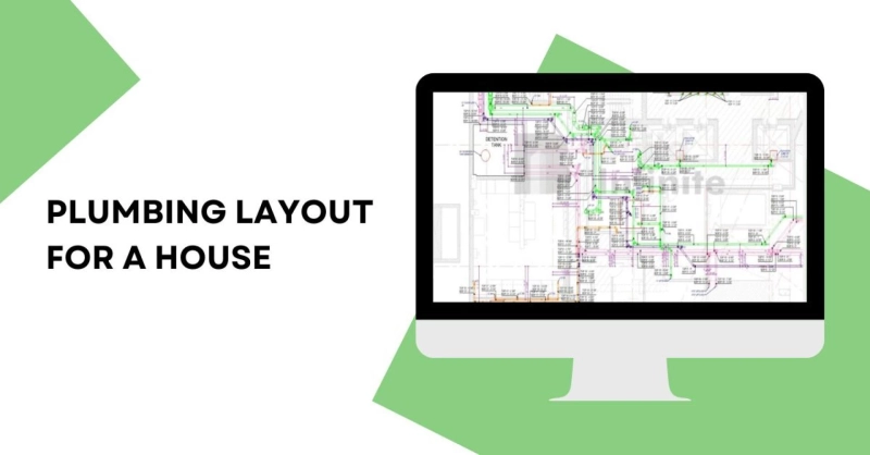 Plumbing Layout for a House: A Complete Guide