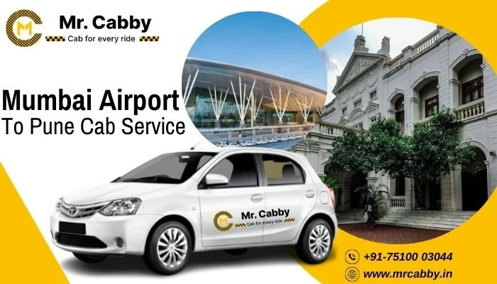 Mumbai Airport to Pune Cab Service | Comfortable Travel with Mr.Cabby
