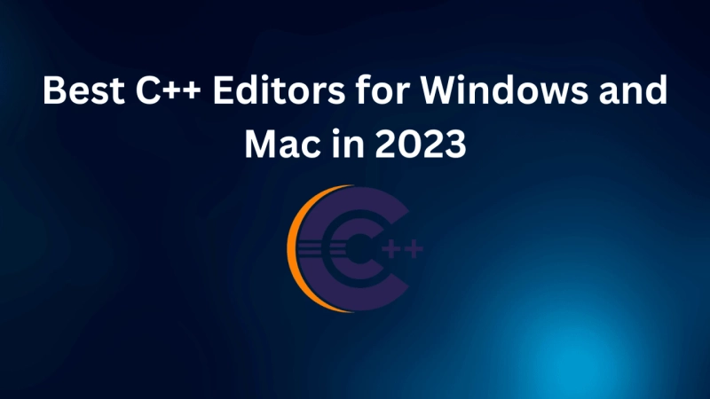 10 Best C++ Editors for Windows and Mac in 2023