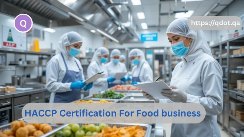 Why HACCP Certification Is Essential for Food Businesses in Qatar
