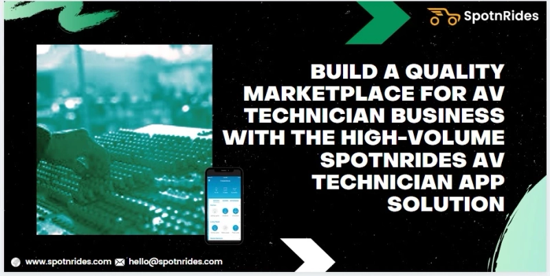 Launch Your AV Technician Business Using SpotnRides AV Technician App Solution