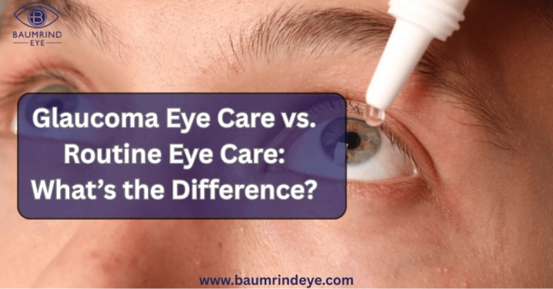 Glaucoma Eye Care vs Routine Eye Care: Understanding the Key Differences