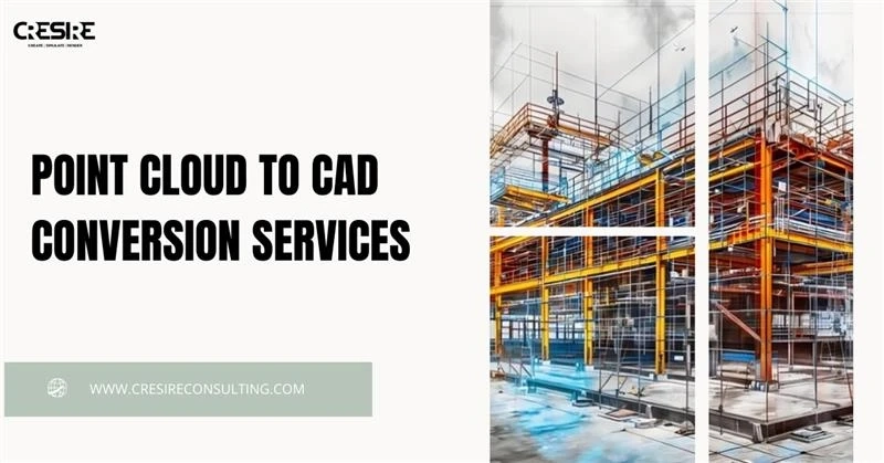 How Point Cloud to CAD Conversion Services Improves Architectural Workflows