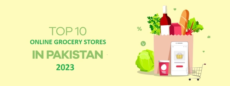Top 10 Best Online Grocery Store in Pakistan 2023