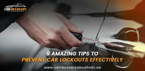 8 Amazing Tips to Prevent Car Lockouts Effectively