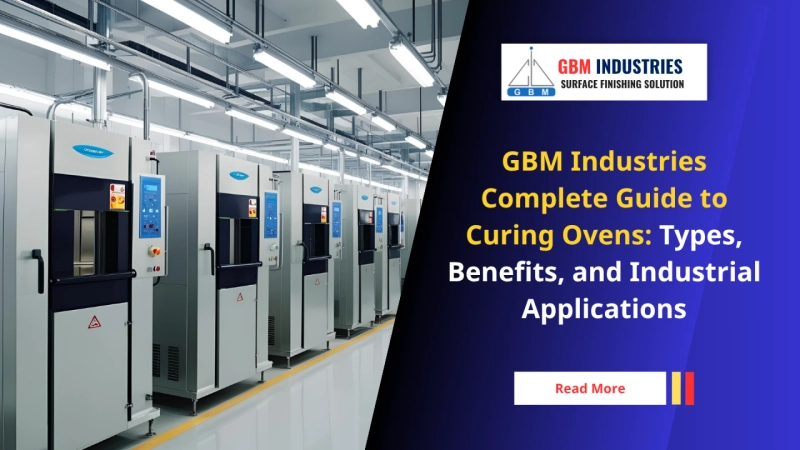 Complete Guide to Curing Ovens: Types, Benefits, and Industrial Applications