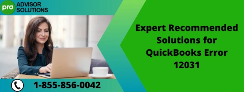 Effective Remedy To Resolve QuickBooks Error 12031