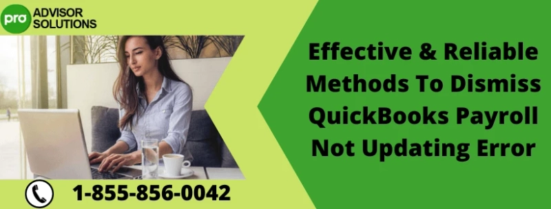 Effective & Reliable Methods To Dismiss QuickBooks Payroll Not Updating Error