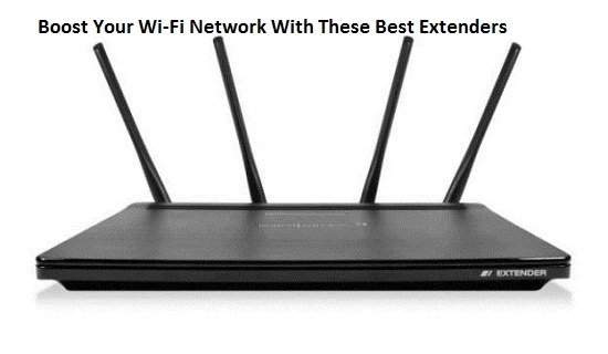 Boost Your Wi-Fi Network With These Best Extenders