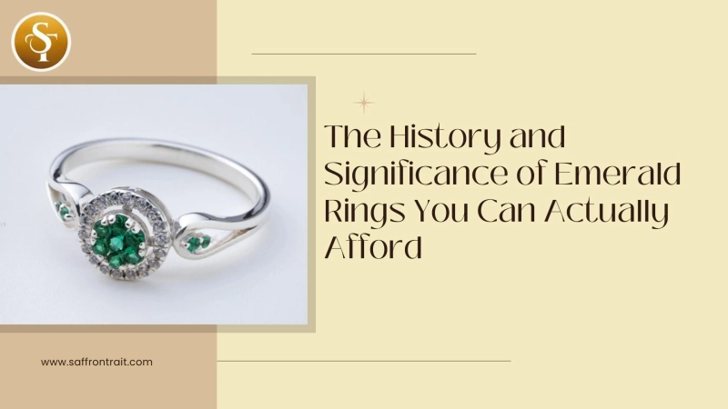 The History and Significance of Emerald Rings You Can Actually Afford